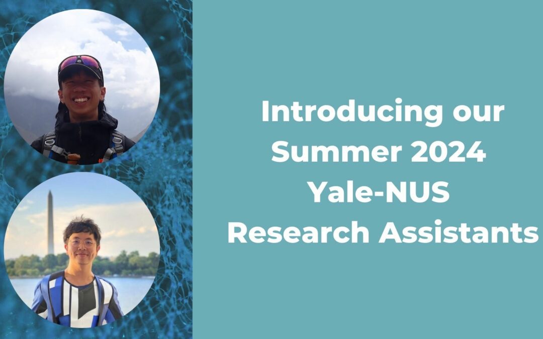Introducing our Summer 2024 Yale-NUS Research Assistants